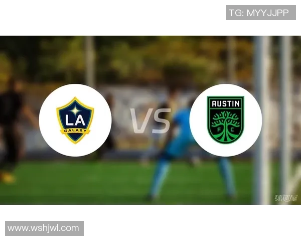 洛杉矶银河与洛杉矶FC对决前瞻及赛果预测分析